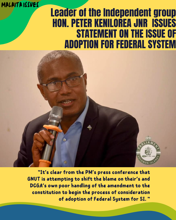 Independent Group Leader Hon. Peter Kenilorea Jnr Urges Caution on Federal System Amendment.
